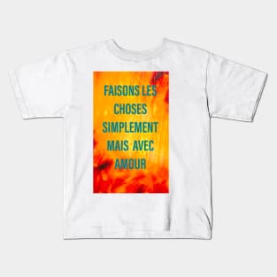 FAISONS LES CHOSES SIMPLEMENT Kids T-Shirt